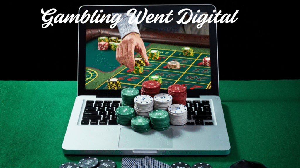 Gambling Went Digital
