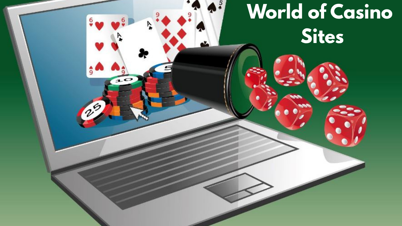 From Bonus to Bankroll: Navigating the World of Casino Sites